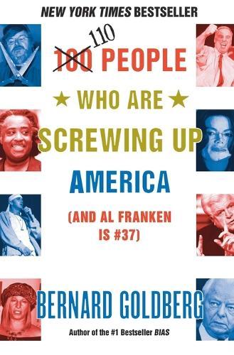 100 People Who Are Screwing Up America: And Al Franken Is Number 37