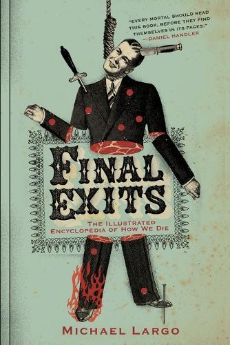Final Exits: The Illustrated Encyclopaedia of How We Die