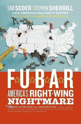 F.U.B.A.R.: America's Right-Wing Nightmare