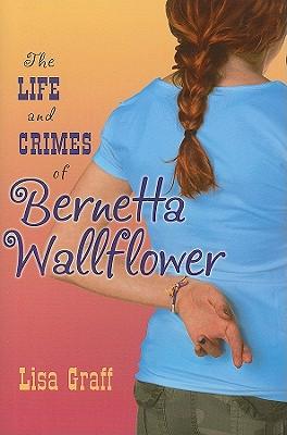 The Life and Crimes of Bernetta Wallflower