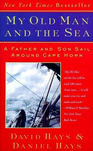 My Old Man and the Sea: A Father and Son Sail around the Cape Horn