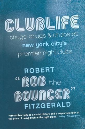 Clublife: Thugs, Drugs. And Chaos At New York City's Premier Nightclubs