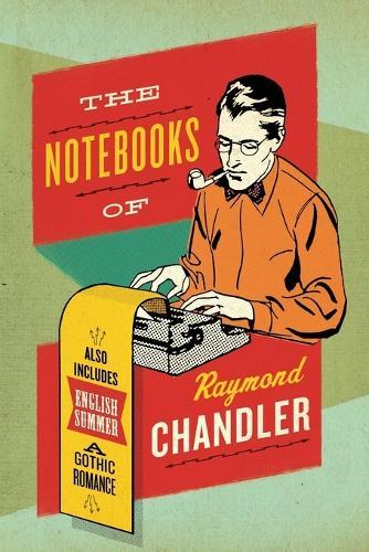 The Notebooks Of Raymond Chandler