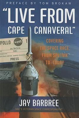 """Live from Cape Canaveral""": Covering the Space Race, from Sputnik to Today