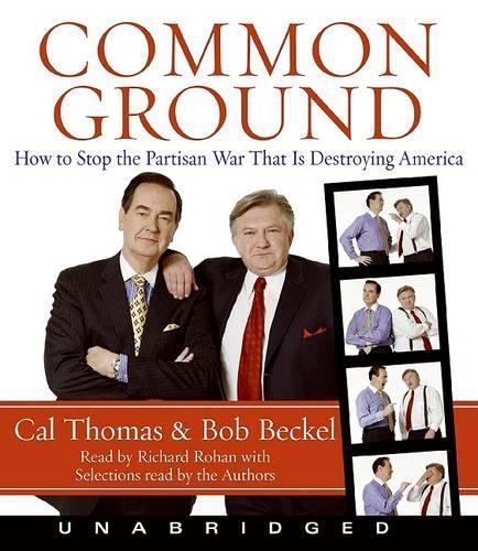 Common Ground: How to Stop the Partisan War That Is Destroying America