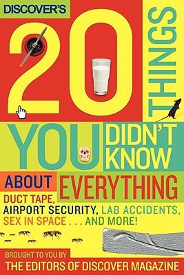 Discover's 20 Things You Didn't Know About Everything: Duct Tape, Airport Security, Your Body, Sex in Space...and More!