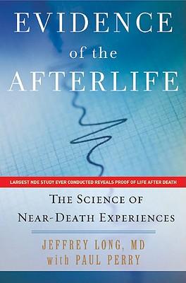 Evidence of the Afterlife: The Science of Near-Death Experience
