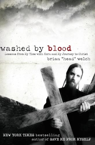 Washed By Blood: Lessons From My Time With Korn And My Journey To Christ