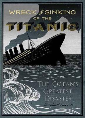 The Wreck and Sinking of the Titanic