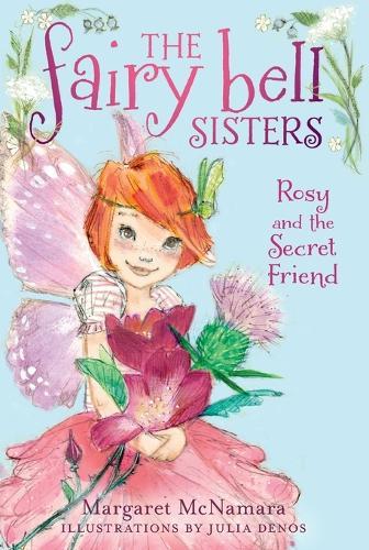 The Fairy Bell Sisters #2: Rosy and the Secret Friend