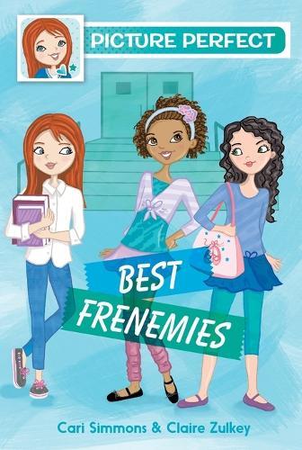 Picture Perfect #3: Best Frenemies