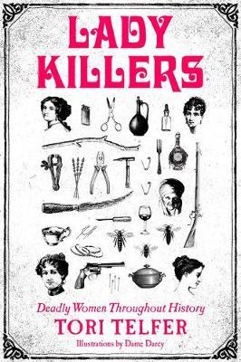 Lady Killers: Deadly Women Throughout History