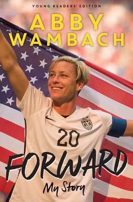 Forward: My Story (Young Readers' Edition)