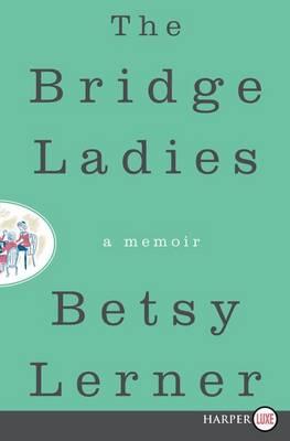 The Bridge Ladies: A Memoir