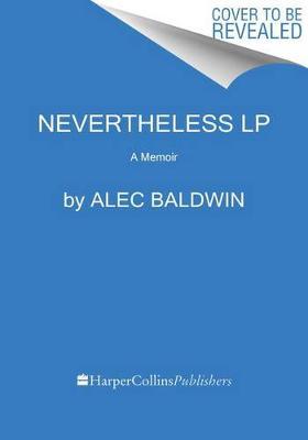 Nevertheless: A Memoir [Large Print]