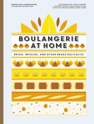 Boulangerie at Home: Bread, Brioche, and Other Baked Delicacies