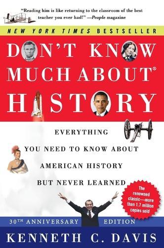 Don't Know Much About(r) History [30th Anniversary Edition]: Everything You Need to Know about American History But Never Learned