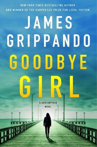 Goodbye Girl: A Jack Swyteck Novel