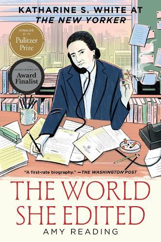 The World She Edited: Katharine S. White at the New Yorker