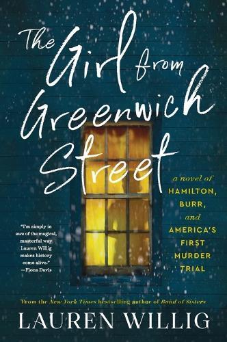 The Girl from Greenwich Street: A Novel of Hamilton, Burr, and America's First Murder Trial