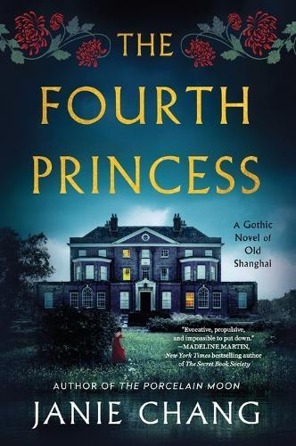 The Fourth Princess: A Gothic Novel of Old Shanghai