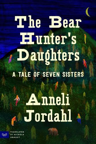 The Bear Hunter's Daughters: A Tale of Seven Sisters