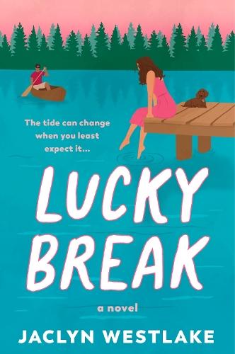 Lucky Break: A Novel