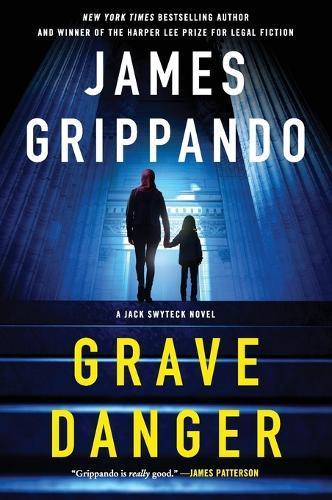 Grave Danger: A Jack Swyteck Novel
