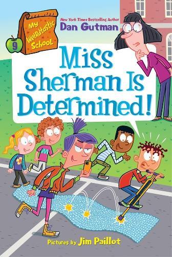 Miss Sherman is Determined!: My Weirdtastic School #9