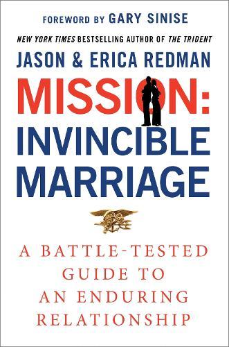 Mission: Invincible Marriage - A Battle-Tested Guide to an Enduring Relationship