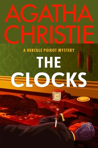 The Clocks: A Hercule Poirot Mystery: The Official Authorized Edition