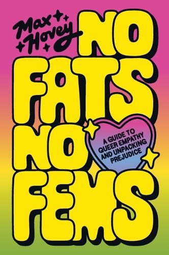 No Fats, No Fems: A Guide to Queer Empathy and Unpacking Prejudice