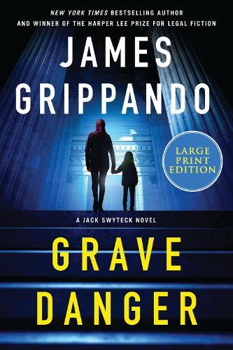 Grave Danger: A Jack Swyteck Novel