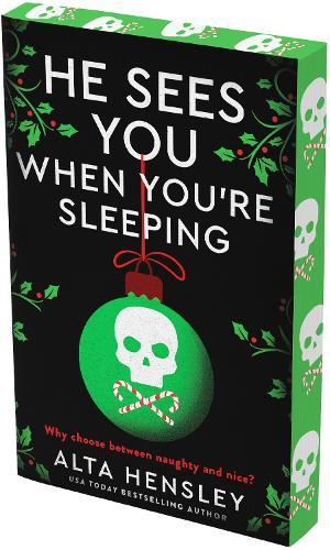 He Sees You When You're Sleeping: A Naughty or Nice Novel