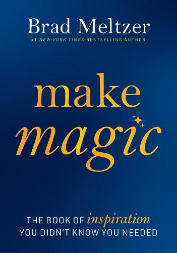 Make Magic: The Book of Inspiration You Didn't Know You Needed