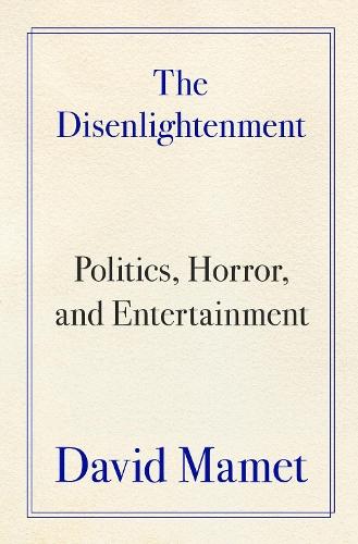 The Disenlightenment: Politics, Horror, and Entertainment