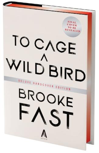 To Cage a Wild Bird (Deluxe Limited Edition): A Fast-Paced Dystopian Romance