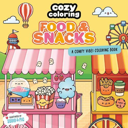 Cozy Coloring: Food & Snacks: A Comfy Vibes Coloring Book for Adults and Kids: Simple, Relaxing Pages Featuring Foods, Drinks, Desserts, and More!