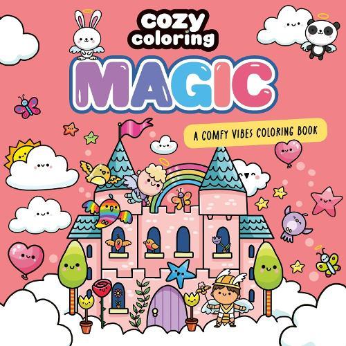 Cozy Coloring: Magic: A Comfy Vibes Coloring Book for Adults and Kids: Simple, Relaxing Pages Featuring Wizards, Fairies, and Happily Ever Afters!