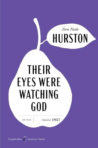 Their Eyes Were Watching God: A Novel [American Classics Edition]