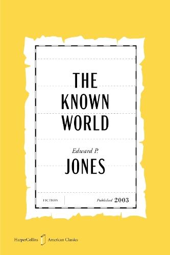 The Known World: A Novel [American Classics Edition]