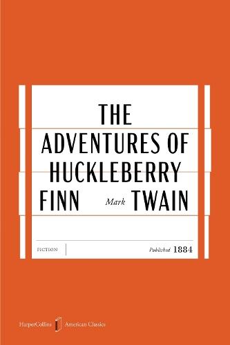 The Adventures of Huckleberry Finn [American Classics Edition]