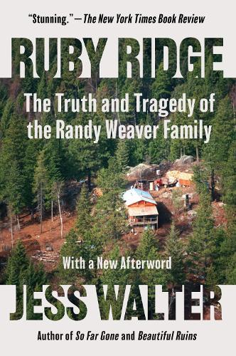 Ruby Ridge: The Truth and Tragedy of the Randy Weaver Family