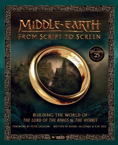 Middle-Earth from Script to Screen: Building the World of the Lord of the Rings and the Hobbit