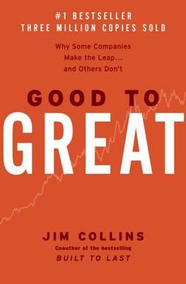Good to Great: Why Some Companies Make the Leap...and Others Don't