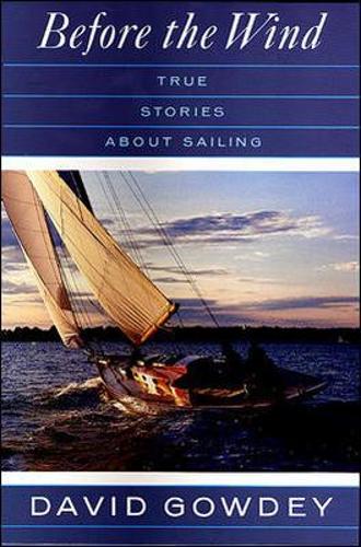 Before the Wind: True Stories About Sailing