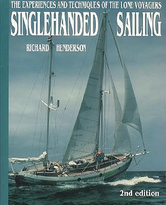 Singlehanded Sailing: The Experiences and Techniques of the Lone Voyagers
