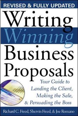 Writing Winning Business Proposals: Your Guide to Landing the Client, Making the Sale and Persuading the Boss