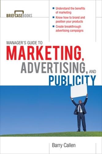 Managers Guide to Marketing, Advertising, and Publicity