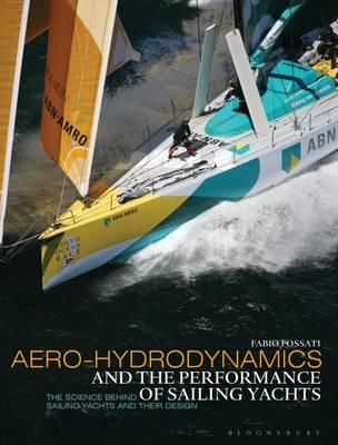 Aero-Hydrodynamics and the Performance of Sailing Yachts: The Science Behind Sailboats and Their Design